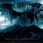 Bleed the Sky, Paradigm in Entropy