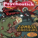 Psychostick, Space Vampires Vs. Zombie Dinosaurs In 3D