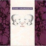 The Hunger, Leave Me Alone mp3