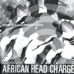 African Head Charge, Vision of a Psychedelic Africa