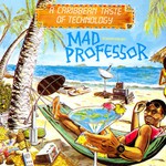 Mad Professor, A Caribbean Taste of Technology