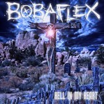 Bobaflex, Hell In My Heart