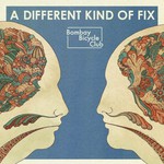 Bombay Bicycle Club, A Different Kind Of Fix