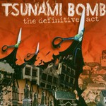 Tsunami Bomb, The Definitive Act mp3