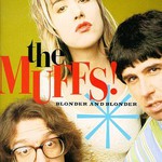 The Muffs, Blonder and Blonder