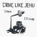 Drive Like Jehu, Yank Crime