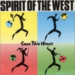 Spirit of the West, Save This House mp3
