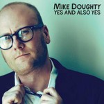 Mike Doughty, Yes And Also Yes