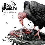 Rise To Remain, City Of Vultures