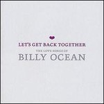 Billy Ocean, Let's Get Back Together: The Love Songs of Billy Ocean