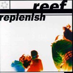 Reef, Replenish