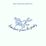 Jean-Jacques Goldman, Chansons pour les pieds mp3