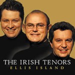 The Irish Tenors, Ellis Island