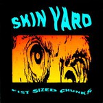 Skin Yard, Fist Sized Chunks mp3