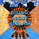 Jah Wobble's Invaders of the Heart, Rising Above Bedlam