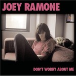 Joey Ramone, Don't Worry About Me
