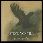 Steve von Till, As the Crow Flies
