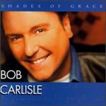 Bob Carlisle, Shades of Grace