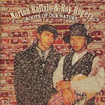 Roy Rogers & Norton Buffalo, Roots of Our Nature