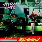 Stray Cats, Built for Speed