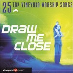 Vineyard Music, Draw Me Close