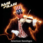 Nash the Slash, American BandAges