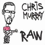 Chris Murray, Raw