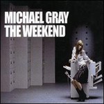 Michael Gray, The Weekend