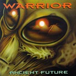 Warrior, Ancient Future