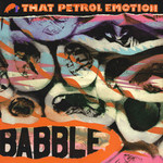 That Petrol Emotion, Babble