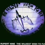 Rupert Hine, The Wildest Wish to Fly mp3
