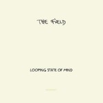 The Field, Looping State Of Mind mp3