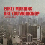 Honey Is Cool, Early Morning Are You Working mp3