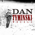 Dan Tyminski, Wheels