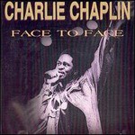 Charlie Chaplin, Face to Face mp3