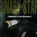 Binary Star, Masters of the Universe