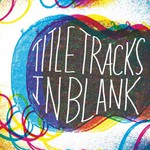 Title Tracks, In Blank