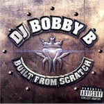 DJ Bobby B, Built From Scratch mp3