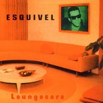 Juan Garcia Esquivel, Loungecore mp3
