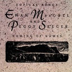Ewan MacColl & Peggy Seeger, Naming of Names