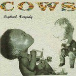 Cows, Orphan's Tragedy mp3