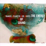 Trance Atlantic Air Waves, The Energy of Sound