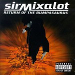 Sir Mix-A-Lot, Return of the Bumpasaurus