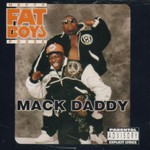 Fat Boys, Mack Daddy