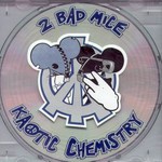 2 Bad Mice, Kaotic Chemistry