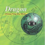 Shanghai Chinese Traditional Orchestra, Dragon: Chinese Feng Shui Music
