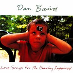 Dan Baird, Love Songs for the Hearing Impaired