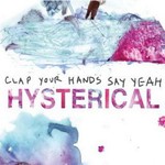 Clap Your Hands Say Yeah, Hysterical mp3