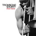 Trombone Shorty, For True mp3