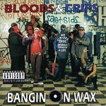 Bloods & Crips, Bangin on Wax mp3